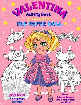 portada VALENTINA, the Paper Doll Activity Book for Girls ages 4-8: Paper Doll with the Dresses, Mazes, Color by Numbers, Match the Picture, Find the Differen (en Inglés)