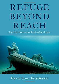 portada Refuge Beyond Reach: How Rich Democracies Repel Asylum Seekers (en Inglés)