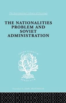 portada The Nationalities Problem & Soviet Administration: Selected Readings on the Development of Soviet Nationalities (International Library of Sociology) (in English)