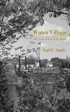 portada Water Village: The Story of Waterville, Maine (en Inglés)