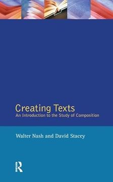 portada Creating Texts: An Introduction to the Study of Composition (en Inglés)