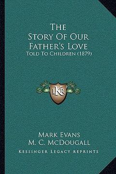 portada the story of our father's love: told to children (1879)