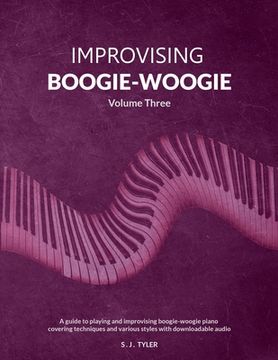 portada Improvising Boogie-Woogie Volume Three (en Inglés)