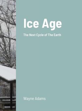 portada Ice Age: The Next Cycle of The Earth (en Inglés)