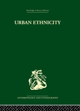portada Anthropology and Ethnography: Urban Ethnicity (Routledge Library Editions: Anthropology and Ethnography) (en Inglés)