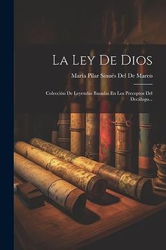 portada La ley de Dios; Colección de Leyendas Basadas en los Preceptos del Decálogo. (in Spanish)