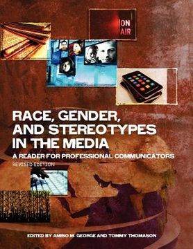 portada Race, Gender, and Stereotypes in the Media: A Reader for Professional Communicators (Revised Edition)