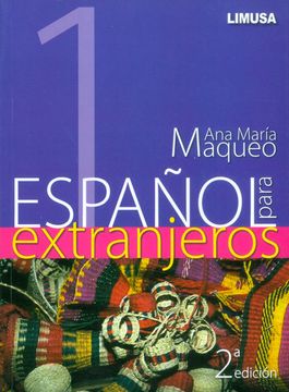 Libro Español Para Extranjeros 1 De Ana María Maqueo - Buscalibre