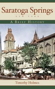 portada Saratoga Springs, New York: A Brief History (in English)