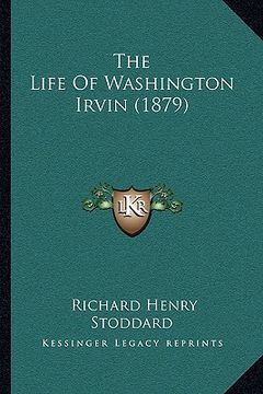 portada the life of washington irvin (1879)