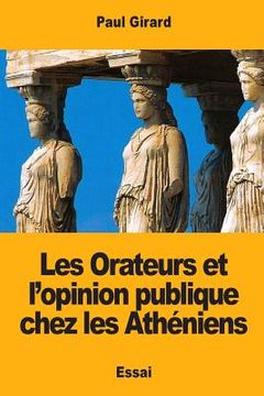 portada Les Orateurs et l'opinion publique chez les Athéniens (en Francés)