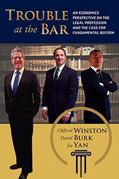 portada Trouble at the Bar: An Economics Perspective on the Legal Profession and the Case for Fundamental Reform 