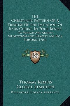 portada the christian's pattern or a treatise of the imitation of jethe christian's pattern or a treatise of the imitation of jesus christ, in four books sus (in English)