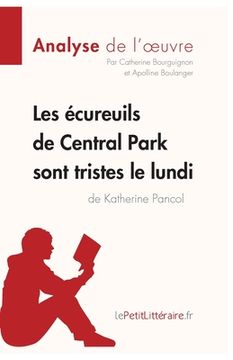 portada Les écureuils de Central Park sont tristes le lundi de Katherine Pancol (Analyse de l'oeuvre): Analyse complète et résumé détaillé de l'oeuvre (in French)
