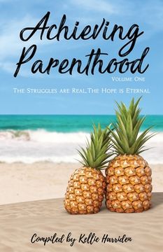 portada Achieving Parenthood: The Struggles are Real, The Hope is Eternal (en Inglés)