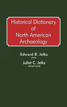 portada historical dictionary of north american archaeology (en Inglés)