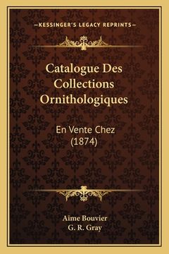 portada Catalogue Des Collections Ornithologiques: En Vente Chez (1874) (en Francés)