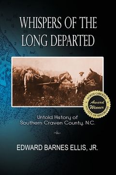 portada Whispers of the Long Departed: Untold History of Southern Craven County, N.C. (en Inglés)