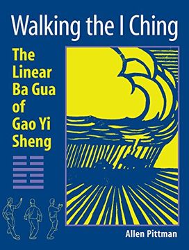 portada Walking the i Ching: The Linear ba gua of gao yi Sheng (in English)