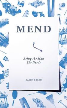 portada Mend: Being the Man She Needs (en Inglés)