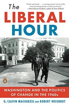 portada The Liberal Hour: Washington and the Politics of Change in the 1960S (Penguin History of American Life) (en Inglés)