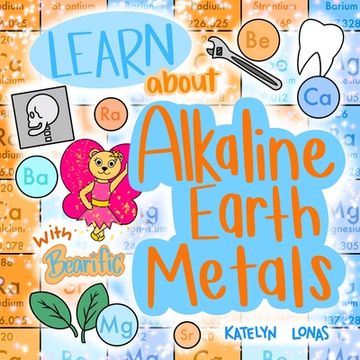 portada Learn about Alkaline Earth Metals with Bearific(R) (in English)