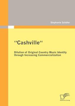 portada "cashville" - dilution of original country music identity through increasing commercialization (en Inglés)