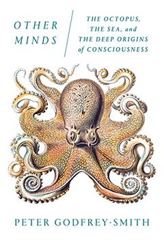 portada Other Minds: The Octopus, the Sea, and the Deep Origins of Consciousness 