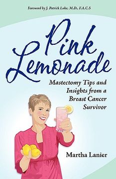 portada pink lemonade - mastectomy tips and insights from a breast cancer survivor (en Inglés)