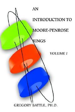portada an introduction to moore-penrose rings: volume i