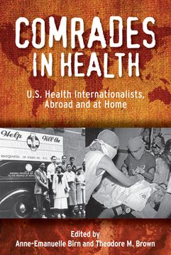 portada comrades in health: u.s. health internationalists, abroad and at home (en Inglés)