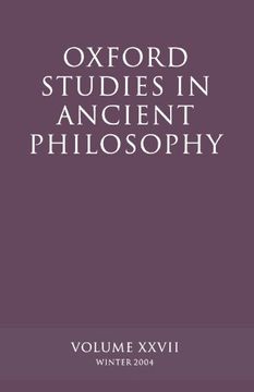 portada Oxford Studies in Ancient Philosophy: Volume Xxvii: Winter 2004 (en Inglés)