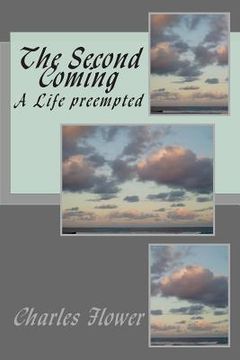 portada The Second Coming: A Life preempted (en Inglés)