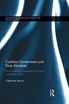 portada Coalition Government and Party Mandate: How Coalition Agreements Constrain Ministerial Action (en Inglés)