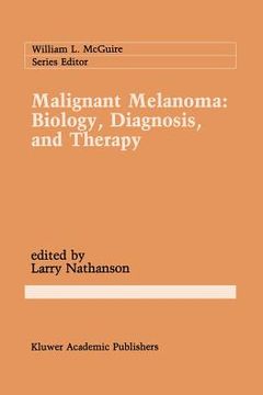 portada Malignant Melanoma: Biology, Diagnosis, and Therapy (en Inglés)