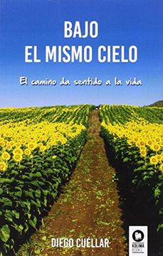 portada Bajo el Mismo Cielo: El Camino da Sentido a la Vida (in Spanish)