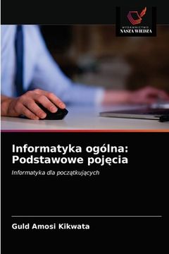 portada Informatyka ogólna: Podstawowe pojęcia (en Polaco)
