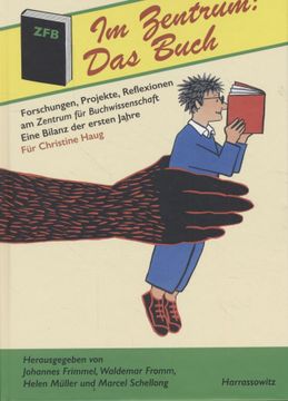 portada Im Zentrum: Das Buch: Forschungen, Projekte, Reflexionen am Zentrum für Buchwissenschaft. Eine Bilanz der Ersten Jahre. Für Christine Haug. (in German)