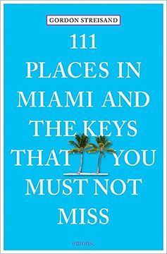 portada 111 Places in Miami and the Keys that you must not miss (111 Places/111 Shops)
