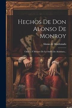 portada Hechos de don Alonso de Monroy: Clavero y Maestre de la Orden de Alcántara.