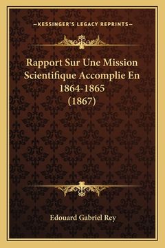 portada Rapport Sur Une Mission Scientifique Accomplie En 1864-1865 (1867) (in French)