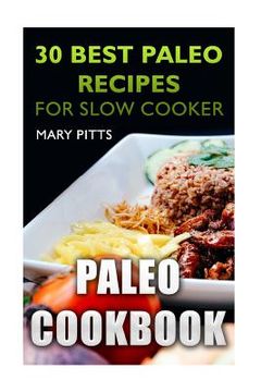 portada Paleo Cookbook: 30 Best Paleo Recipes for Slow Cooker (en Inglés)