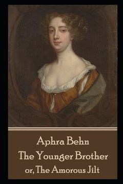 portada Aphra Behn - The Younger Brother: or, The Amorous Jilt (in English)