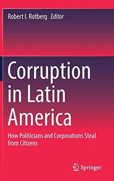 portada Corruption in Latin America: How Politicians and Corporations Steal From Citizens (en Inglés)