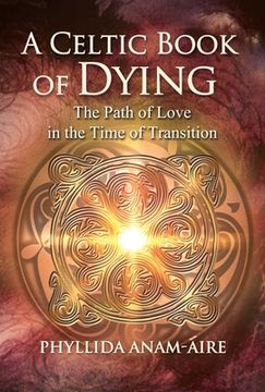 portada A Celtic Book of Dying: The Path of Love in the Time of Transition (in English)