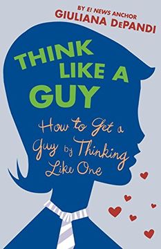 portada Think Like a Guy: How to get a guy by Thinking Like one (en Inglés)