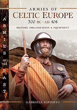 portada Armies of Celtic Europe 700 BC to Ad 106: History, Organization and Equipment (en Inglés)