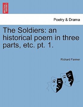 portada the soldiers: an historical poem in three parts, etc. pt. 1. (en Inglés)