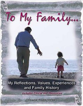 portada to my family: my reflections, values, experiences and family history (en Inglés)