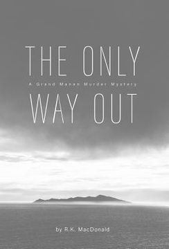 portada The Only Way Out: A Grand Manan Murder Mystery (en Inglés)